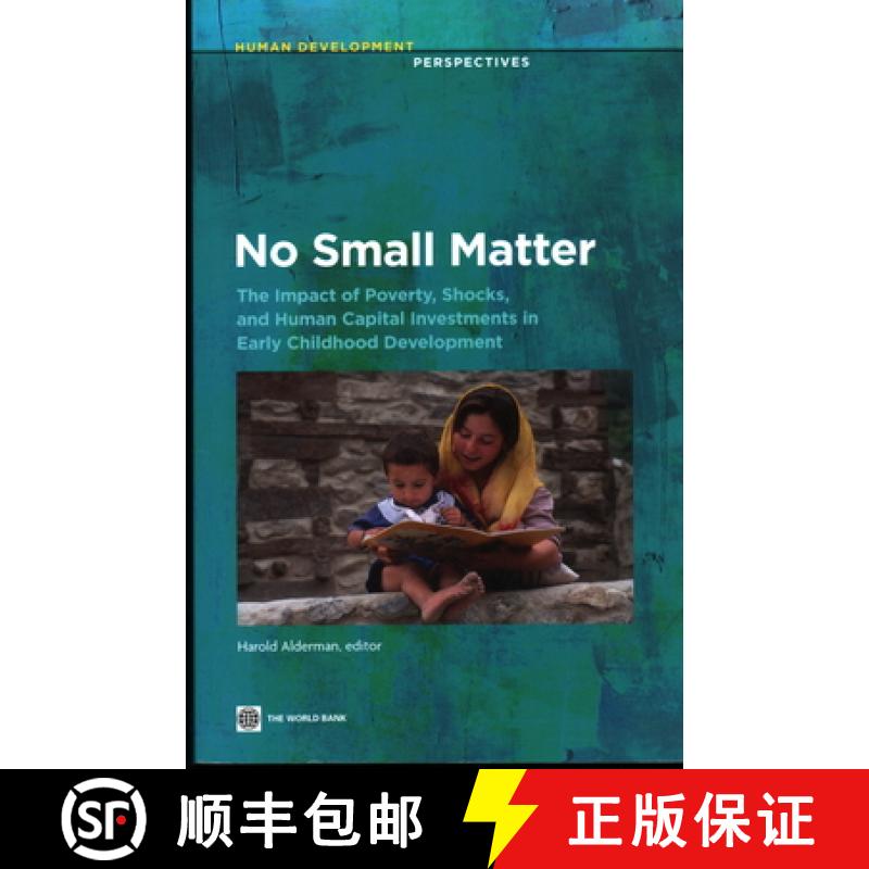 预订 No Small Matter: The Impact of Poverty, Shocks, and Human Capital Investments in Early Childhood... [9780821386774]