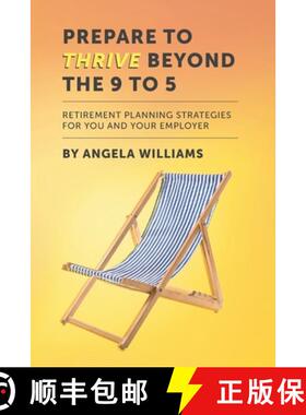 【3-4周达】Prepare To Thrive Beyond The 9 To 5: Retirement planning strategies for you and your employer [9781068673108]