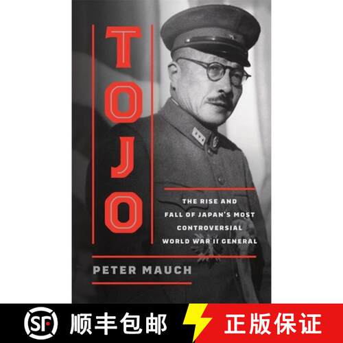 【3-4周达】精装 Tojo – The Rise and Fall of Japan`s Most Controversial World War II General [9780674495197]
