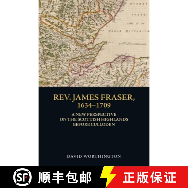 【2-3周达】Rev. James Fraser, 1634-1709: A New Perspective on the Scottish Highlands Before Culloden [9781399501279]