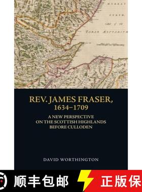 【3-4周达】Rev. James Fraser, 1634-1709: A New Perspective on the Scottish Highlands Before Culloden [9781399501279]
