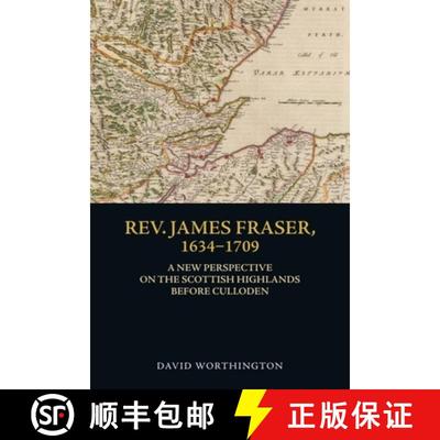 【3-4周达】Rev. James Fraser, 1634-1709: A New Perspective on the Scottish Highlands Before Culloden [9781399501279]