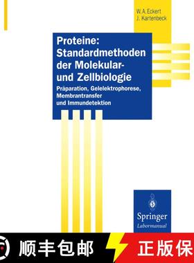 【3-4周达】Proteine: Standardmethoden der Molekular- und Zellbiologie: Präparation, Gelelektrophores... [9783642477591]