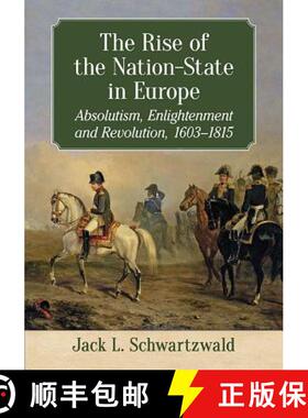 【3-4周达】The Rise of the Nation-State in Europe : Absolutism, Enlightenment and Revolution, 1603-1815 [9781476665474]
