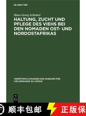 【3-4周达】Haltung, Zucht Und Pflege Des Viehs Bei Den Nomaden Ost- Und Nordostafrikas: Ein Beitrag Z... [9783112478295]