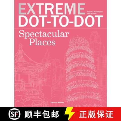 【3-4周达】Extreme Dot-To-Dot Spectacular Places: Relax and Unwind, One Splash of Color at a Time [9781438008363]