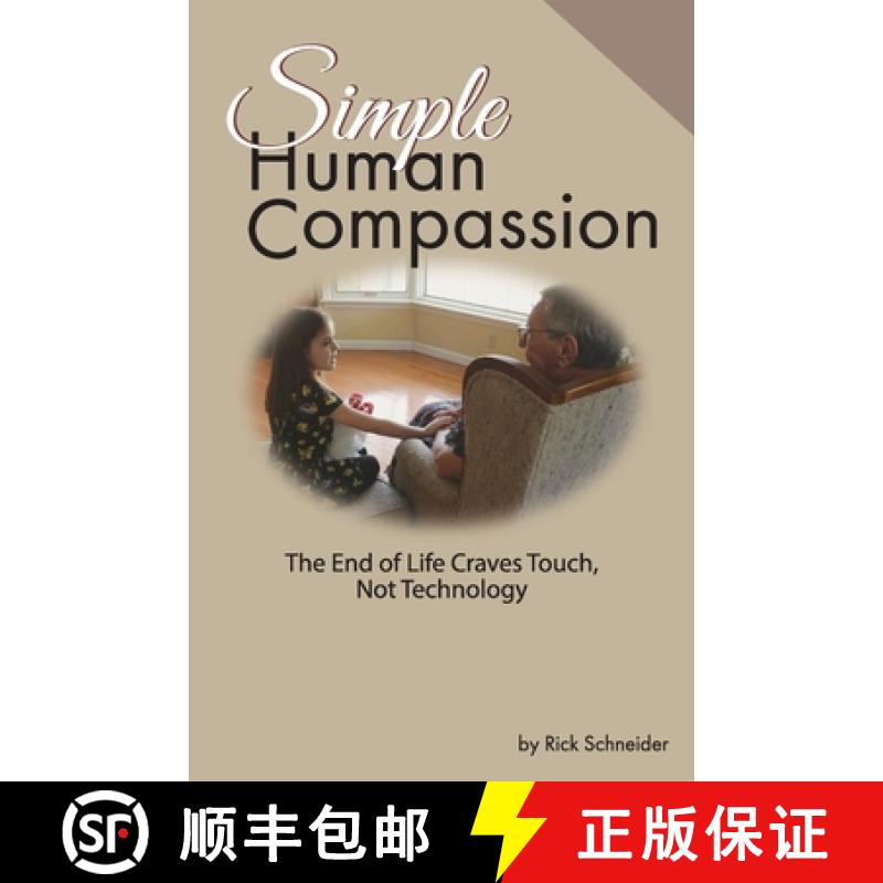 【3-4周达】Simple Human Compassion: The End of Life Craves Touch Not Technology [9781662920493]