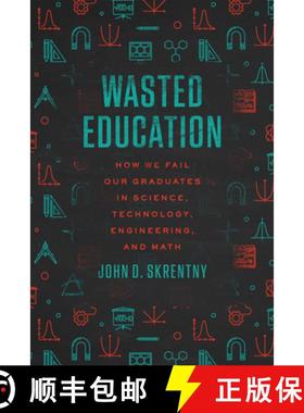【3-4周达】Wasted Education: How We Fail Our Graduates in Science, Technology, Engineering, and Math [9780226825793]