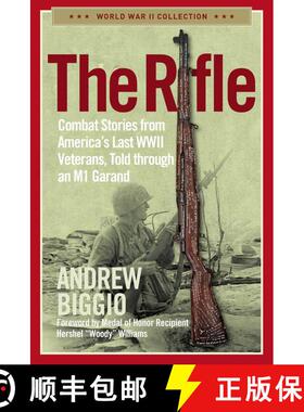 【3-4周达】The Rifle: Combat Stories from America's Last WWII Veterans, Told Through an M1 Garand [9781684513055]