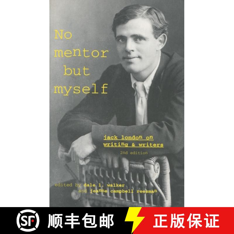 【3-4周达】'No Mentor But Myself': Jack London on Writing and Writers, Second Edition [9780804736350]