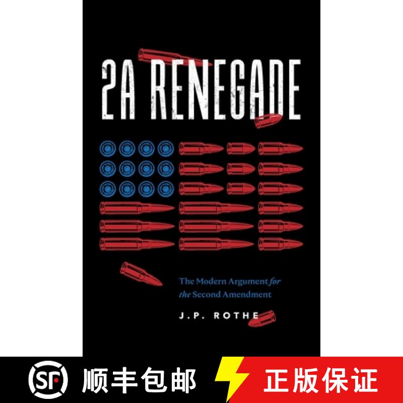 【3-4周达】2A Renegade: The Modern Argument for the Second Amendment [9798998665820]