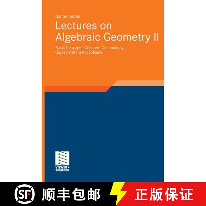 【3-4周达】Lectures on Algebraic Geometry II : Basic Concepts, Coherent Cohomology, Curves and their ... [9783834826862]
