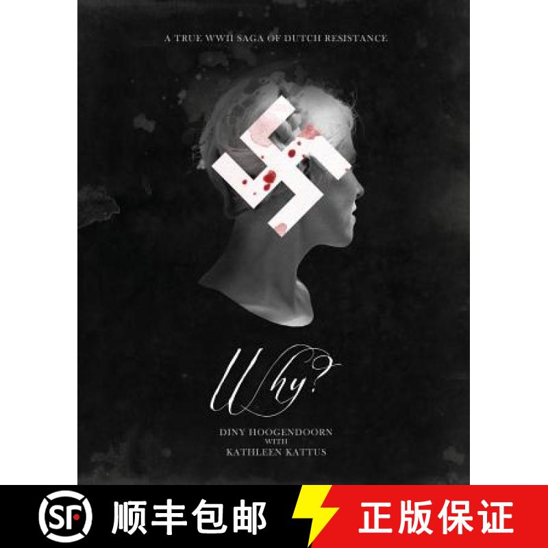 【3-4周达】Why? A True WWII Saga of Dutch Resistance [9781632690050]