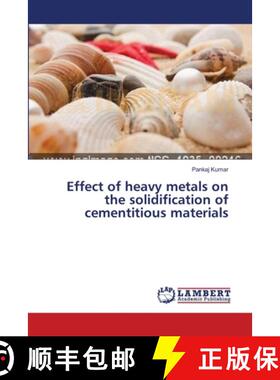 预订 Effect of heavy metals on the solidification of cementitious materials [9783659446924]