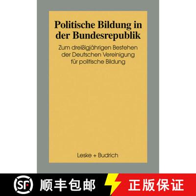 【3-4周达】Politische Bildung in der Bundesrepublik : Zum 30jährigen Bestehen der Deutschen Vereinig... [9783810016225]