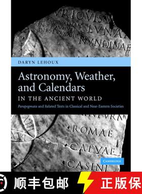 【3-4周达】Astronomy, Weather, and Calendars in the Ancient World: Parapegmata and Related Texts in C... [9780521851817]