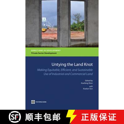 预订 Untying the Land Knot – Making Equitable, Efficient, and Sustainable Use of Industrial and Comm... [9780821389706]
