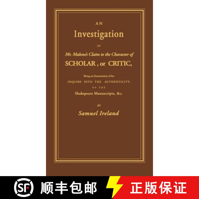 【3-4周达】An Investigation of Mr. Malone's Claim to the Character of Scholar, or Critic,: Being an E... [9780714625126]