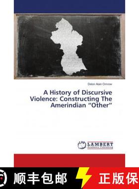 预订 A History of Discursive Violence: Constructing The Amerindian “Other” [9786139874583]