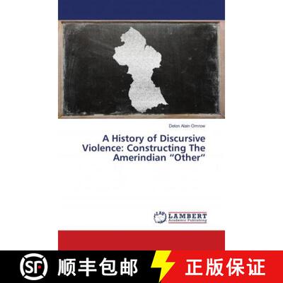 预订 A History of Discursive Violence: Constructing The Amerindian “Other” [9786139874583]