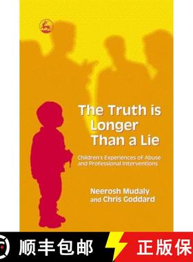 【3-4周达】The Truth Is Longer Than a Lie: Children's Experiences of Abuse and Professional Intervent... [9781843103172]