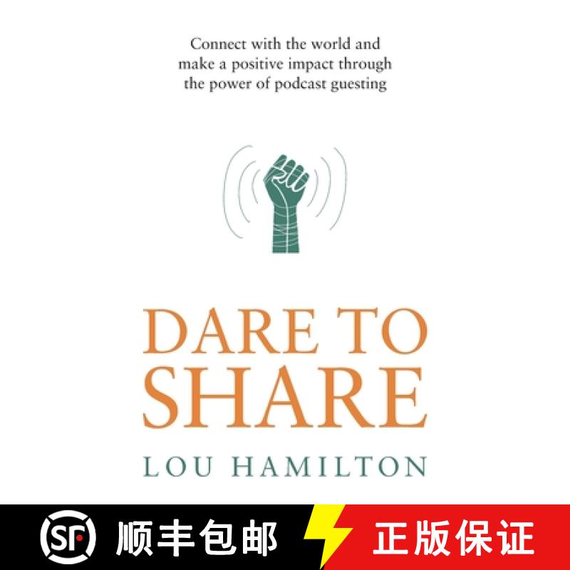【3-4周达】Dare to Share: Connect with the World and Make a Positive Impact Through the Power of Podc... [9781781336151]