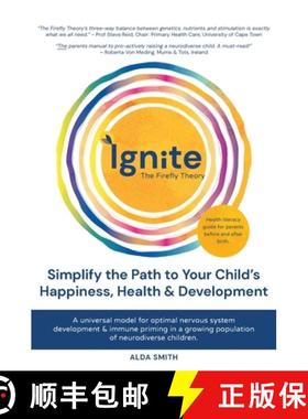 【3-4周达】IGNITE! The Firefly Theory : Simplify the Path to your Child's Happiness, Health and Devel... [9781919619910]