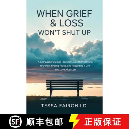 【3-4周达】When Grief & Loss Won't Shut Up: A Compassionate and Practical Guide to Processing Your Pa... [9789371238861]