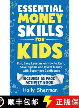 预订 Essential Money Skills for Kids:  Fun, Easy Lessons on How to Earn, Save, Spend, and Invest Mone... [9798991340540]
