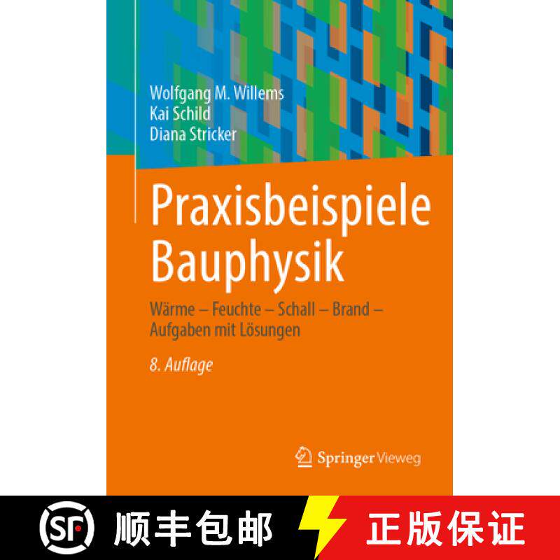【3-4周达】Praxisbeispiele Bauphysik: Wärme – Feuchte – Schall – Brand – Aufgaben mit Lösungen ... [9783658449711]