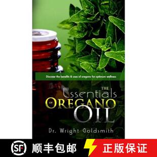 现货 The Essentials of Oregano Oil: Discover the benefits & uses of oregano for optimum wellness [9780692595565]