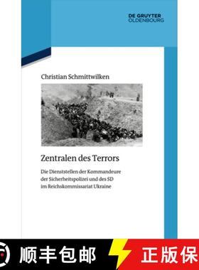 预订 Zentralen Des Terrors: Die Dienststellen Der Kommandeure Der Sicherheitspolizei Und Des SD Im Re... [9783111343266]