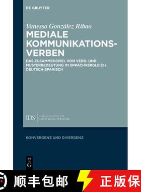 预订 Mediale Kommunikationsverben: Das Zusammenspiel Von Verb- Und Musterbedeutung Im Sprachvergleich... [9783110718614]