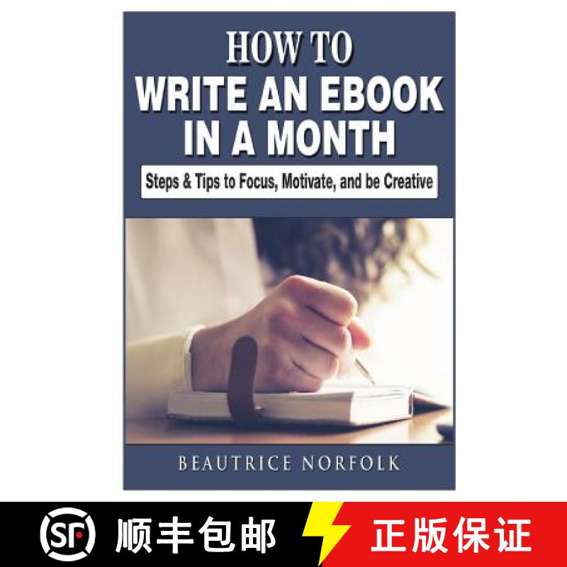 【3-4周达】How to Write an eBook in a Month: Steps & Tips to Focus, Motivate, and be Creative [9780359120680]