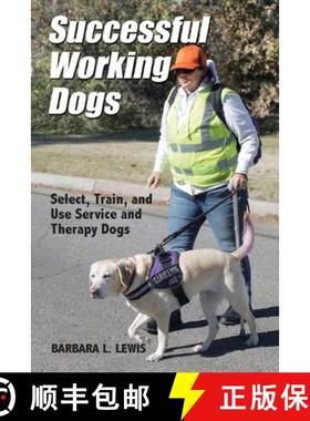 【3-4周达】Successful Working Dogs: Select, Train, and Use Service and Therapy Dogs [9781633021334]