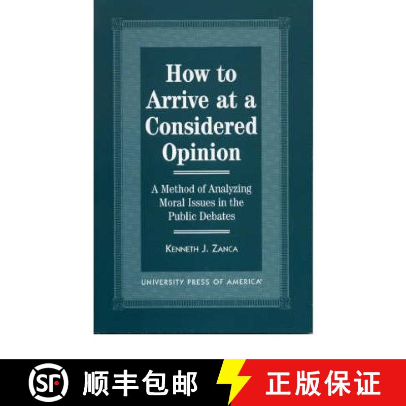 【3-4周达】How to Arrive at a Considered Opinion: A Method of Analyzing Moral Issues in the Public De... [9780761807742]