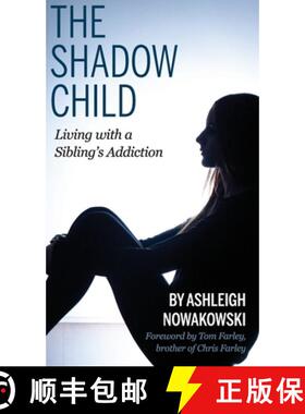 预订 The Shadow Child: Living With a Sibling's Addiction [9781955088183]