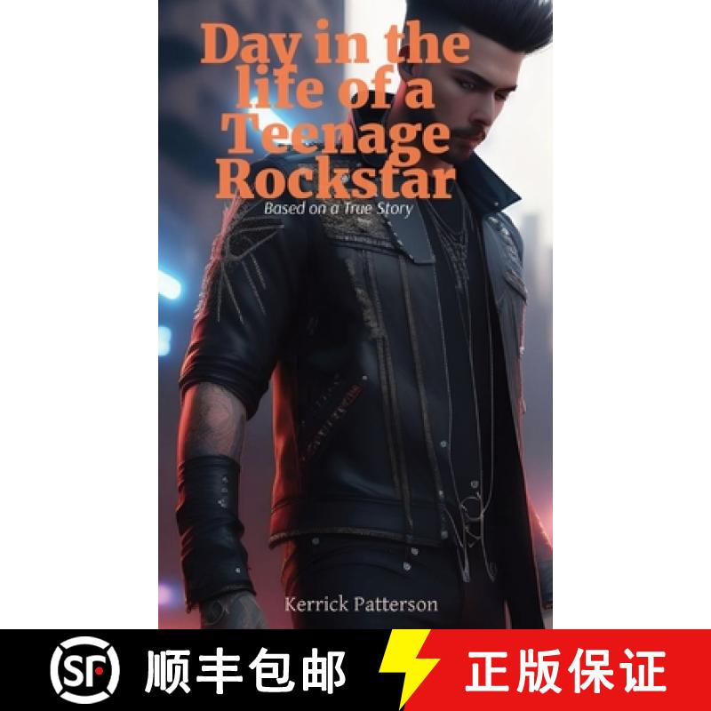 【4周达】Day in the life of a Teenage Rockstar: Based on a True Story [9798869123305]
