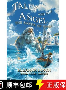 【3-4周达】Tally and the Angel The Sands of Time: Thrilling Middle Grade fantasy adventure where Gree... [9781838270889]