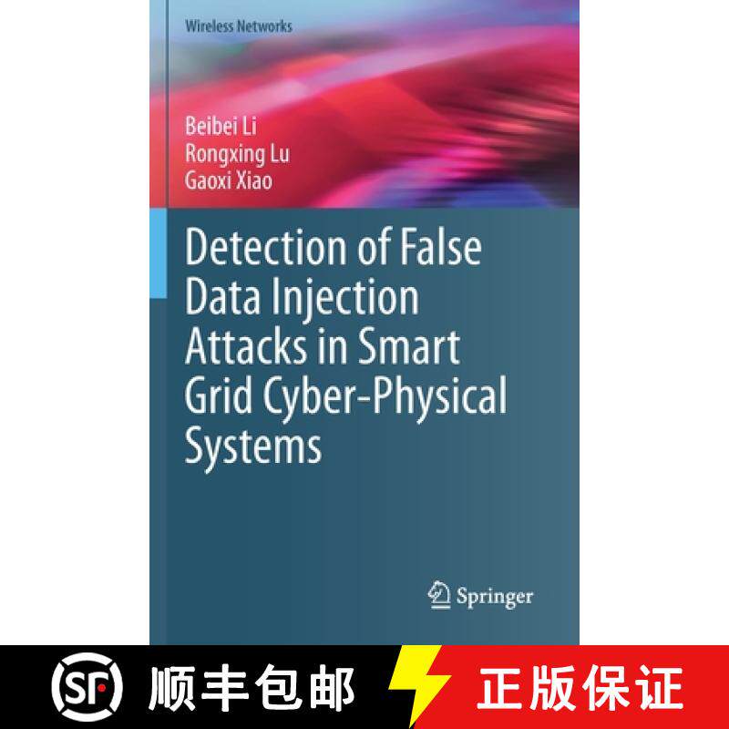 【3-4周达】Detection of False Data Injection Attacks in Smart Grid Cyber-Physical Systems [9783030586744]