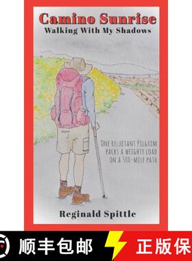 预订 Camino Sunrise-Walking With My Shadows: One reluctant pilgrim packs a weighty load on a 500-mile... [9781732890916]