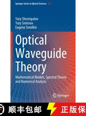 【3-4周达】Optical Waveguide Theory : Mathematical Models, Spectral Theory and Numerical Analysis [9789811905834]
