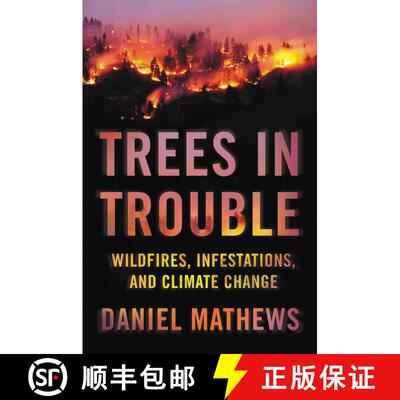 【3-4周达】精装 Trees in Trouble: Wildfires, Infestations, and Climate Change [9781640091351]