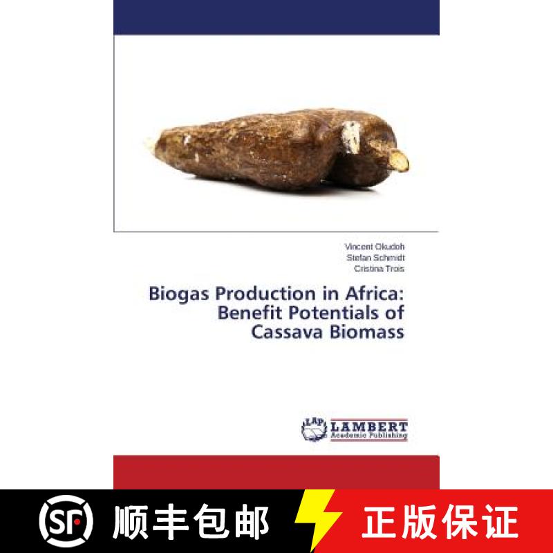 【3-4周达】Biogas Production in Africa: Benefit Potentials of Cassava Biomass [9783659615214]