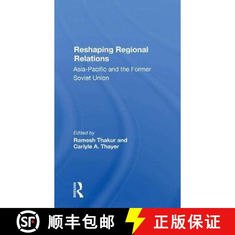 【3-4周达】Reshaping Regional Relations: Asia-Pacific and the Former Soviet Union [9780367301248]
