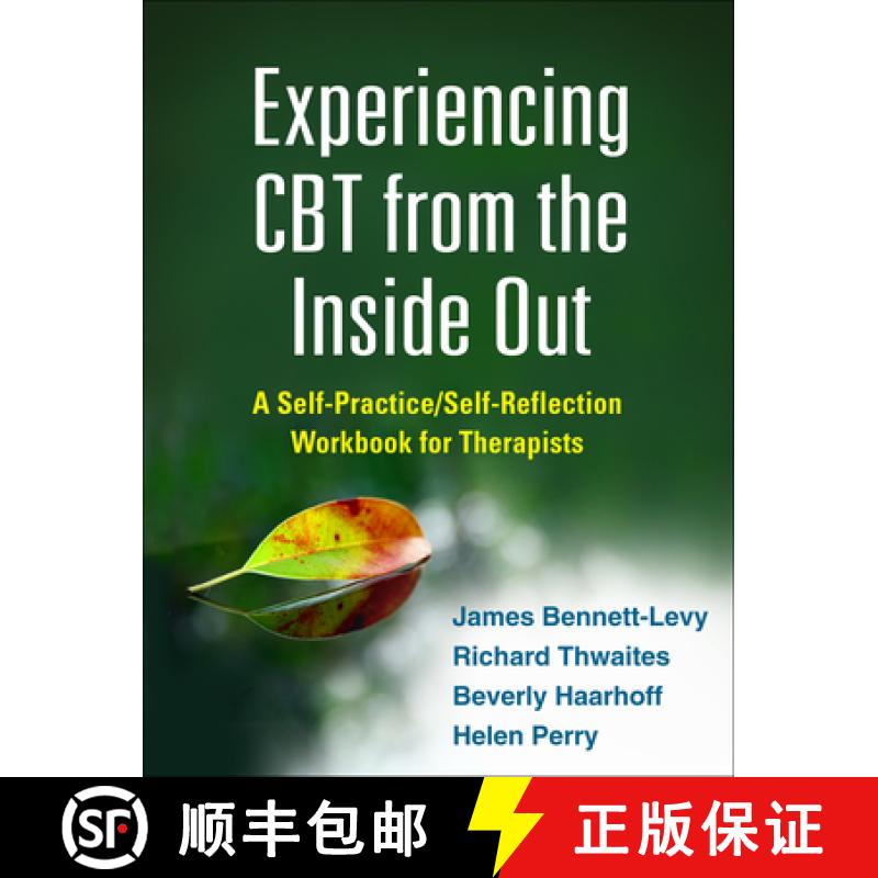【3-4周达】Experiencing CBT from the Inside Out: A Self-Practice/Self-Reflection Workbook for Therapists [9781462518890]
