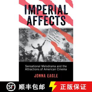 【3-4周达】Imperial Affects: Sensational Melodrama and the Attractions of American Cinema [9780813583020]