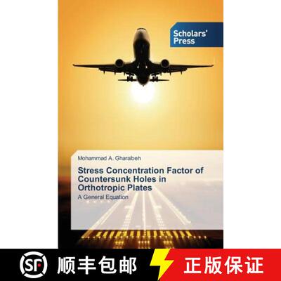 预订 Stress Concentration Factor of Countersunk Holes in Orthotropic Plates [9783639667875]