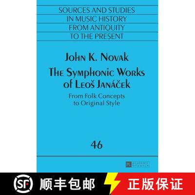 【3-4周达】The Symphonic Works of Leos Janáček: From Folk Concepts to Original Style [9783631670712]