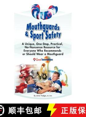 预订 Mouthguards & Sport Safety: No-Nonsense Resource for Everyone Who Recommends or Should Wear a Mo... [9780957892910]